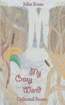 Paperback My Crazy World: Collected Poems Book
