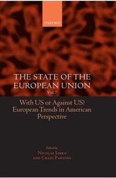 With US or Against US? European Trends in American Perspective - Book #7 of the State of the European Union