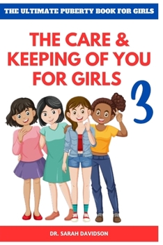 Paperback The Ultimate Puberty Book for Girls: The Care and Keeping of You for Girls 3 Book