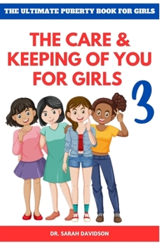The Ultimate Puberty Book for Girls: The Care and Keeping of You for Girls 3