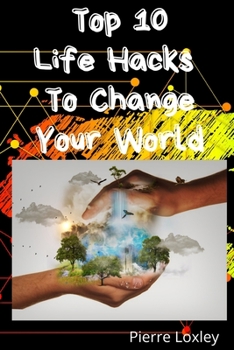 Paperback Top 10 Life Hacks To Change Your World Book