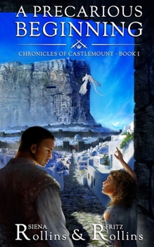 Paperback A Precarious Beginning: Chronicles of Castlemount Book 1 Book
