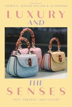 Hardcover Luxury and the Senses: Past, Present, and Future Book
