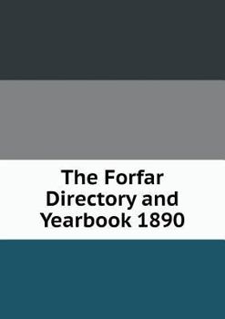 Paperback The Forfar Directory and Yearbook 1890 Book