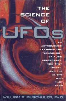 Hardcover The Science of UFOs: An Astronomer Examines the Technology of Alien Spacecraft, How They Travel, and the Aliens Who Pilot Them Book