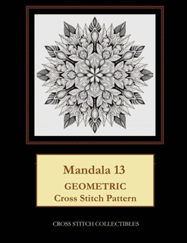 Paperback Mandala 13: Geometric Cross Stitch Pattern [Large Print] Book