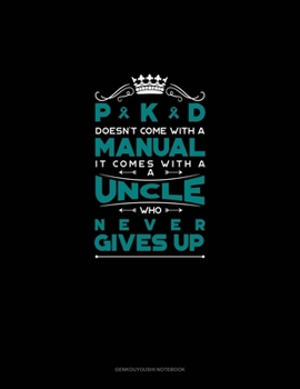 Paperback PKD Doesn't Come With A Manual It Comes With An Uncle Who Never Gives Up: Genkouyoushi Notebook Book