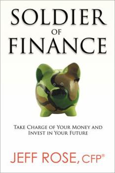 Paperback Soldier of Finance: Take Charge of Your Money and Invest in Your Future Book