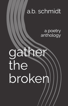 Paperback gather the broken: a poetry anthology Book