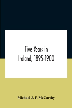 Paperback Five Years In Ireland, 1895-1900 Book