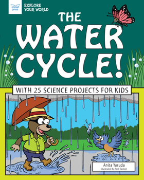 Paperback The Water Cycle!: With 25 Science Projects for Kids Book