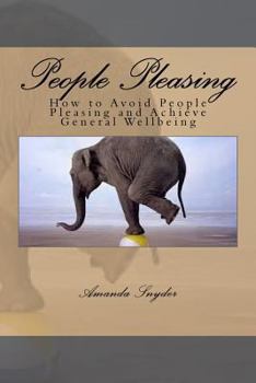 Paperback People Pleasing: How to Avoid People Pleasing and Achieve General Wellbeing Book