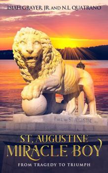 Hardcover St. Augustine Miracle Boy: From Tragedy to Triumph Book