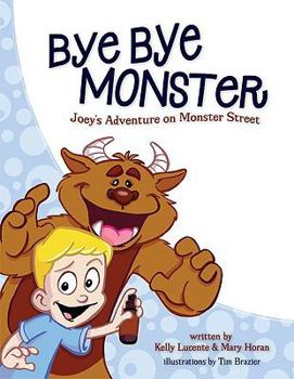 Hardcover Bye Bye Monster: Joey's Adventure on Monster Street Book