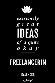Kalender für Freelancer / Freelancerin: Immerwährender Kalender / 365 Tage Tagebuch / Journal [3 Tage pro Seite] für Notizen, Planung / Planungen / Planer, Erinnerungen, Sprüche (German Edition)