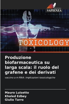 Paperback Produzione biofarmaceutica su larga scala: il ruolo del grafene e dei derivati [Italian] Book