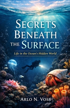 Paperback Secrets Beneath the Surface: Life in the Ocean's Hidden World Book