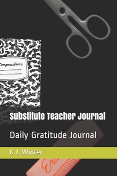 Paperback Substitute Teacher Journal: Daily Gratitude Journal Book