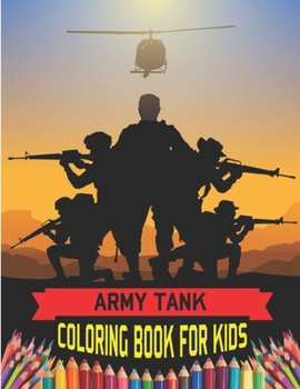 Army Tank Coloring Book For Kids: Main Battle Military Heavy Weapon Armored Tanks Coloring Book Gifts For Children