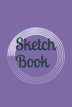 Sketch Book: : Blank Sketch Book for Drawing, Writing, Painting, Sketching and Doodling. Sketch Book/ Unlined Journal / Diary / Notebook /Logbook ... /Tracker--120 Pages – Standard (6 x 9 inches)
