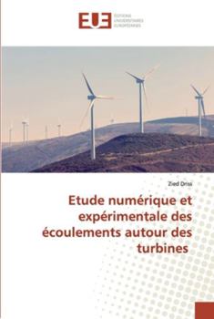 Paperback Etude numérique et expérimentale des écoulements autour des turbines [French] Book