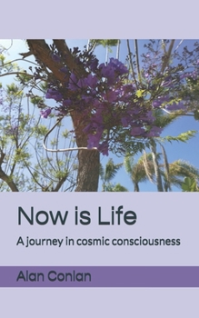 Paperback Now is Life: A journey in cosmic consciousness Book