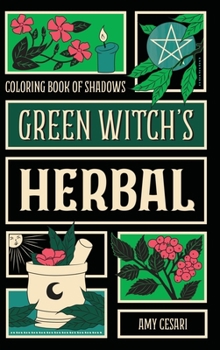 Hardcover Coloring Book of Shadows: Green Witch's Herbal Book