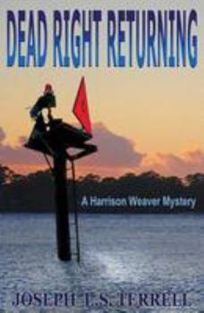 Dead Right Returning - Book #5 of the Harrison Weaver