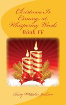 Paperback Christmas Is Coming at Whispering Woods: Book IV Book
