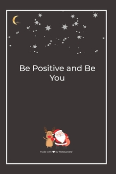 Paperback Be Positive and Be You: Premium Lined Notebook for chritsmas Book