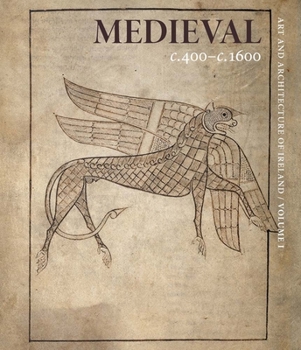 Hardcover Medieval C. 400-C. 1600: Art and Architecture of Ireland Book