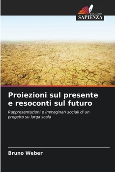 Paperback Proiezioni sul presente e resoconti sul futuro [Italian] Book