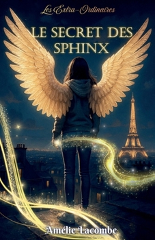 Paperback Le Secret des Sphinx: Les Extra-Ordinaires [French] Book