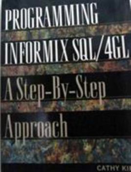 Paperback Programming Informix SQL/4GL: A Step-By-Step Approach Book