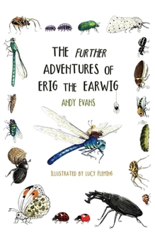 The Further Adventures of Erig the Earwig
