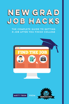 Paperback New Grad Job Hacks: The Complete Guide to Getting a Job After You Finish College Book