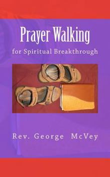 Paperback Prayer Walking for Spiritual Breakthrough Book