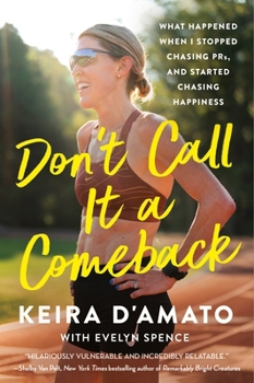 Don't Call It a Comeback: What Happened When I Stopped Chasing PRs, and Started Chasing Happiness