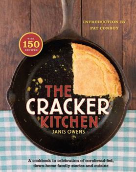 Hardcover The Cracker Kitchen: A Cookbook in Celebration of Cornbread-Fed, Down Home Family Stories and Cuisine Book