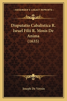 Paperback Disputatio Cabalistica R. Israel Filii R. Mosis De Anima (1635) [Latin] Book
