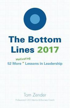 Paperback The Bottom Lines 2017: 52 More Motivating Lessons in Leadership Book