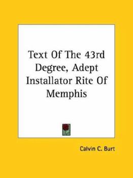 Text Of The 43rd Degree, Adept Installator Rite Of Memphis