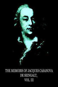 Paperback The Memoirs Of Jacques Casanova De Seingalt, Vol. III Book