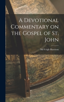 A Devotional Commentary on the Gospel of St. John