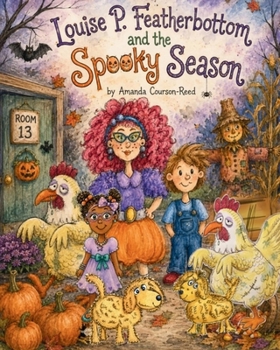 Louise P. Featherbottom and the Spooky Season