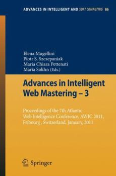 Paperback Advances in Intelligent Web Mastering - 3: Proceedings of the 7th Atlantic Web Intelligence Conference, Awic 2011, Fribourg, Switzerland, January, 201 Book