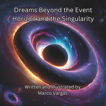 Paperback Dreams Beyond the Event Horizon and the Singularity Book