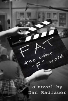 Paperback Fat: the other F word: ...a novel by Dan Radlauer Book