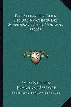 Paperback Das Steinalter Oder Die Ureinwohner Des Scandinavischen Nordens (1868) [German] Book
