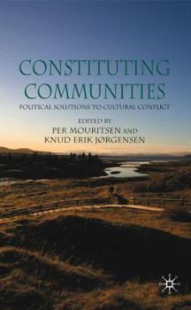 Hardcover Constituting Communities: Political Solutions to Cultural Conflict Book